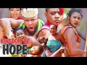 Video: KINGDOM OF HOPE 2  | 2018 Latest Nigerian Nollywood Movie